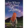 For Whom My Soul Loves