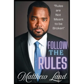 Follow The Rules: Rules are not meant to be broken
