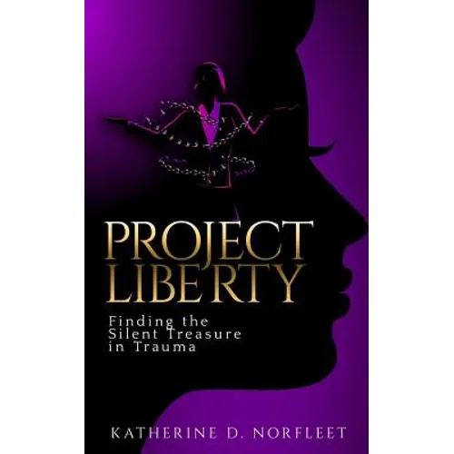 Project Liberty: Finding the Silent Treasure in Trauma