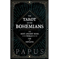 The Tarot of the Bohemians - The Most Ancient Book in the World for the Use of Initiates