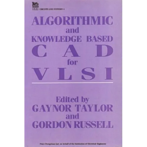 Algorithmic and Knowledge-Based CAD for VLSI