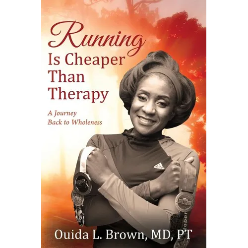 Running Is Cheaper Than Therapy: A Journey Back to Wholeness