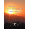 Who Was Jesus of Nazareth?: His Childhood and Youth