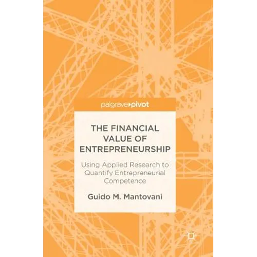 The Financial Value of Entrepreneurship: Using Applied Research to Quantify Entrepreneurial Competence