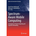 Spectrum-Aware Mobile Computing: Convergence of Cloud Computing and Cognitive Networking