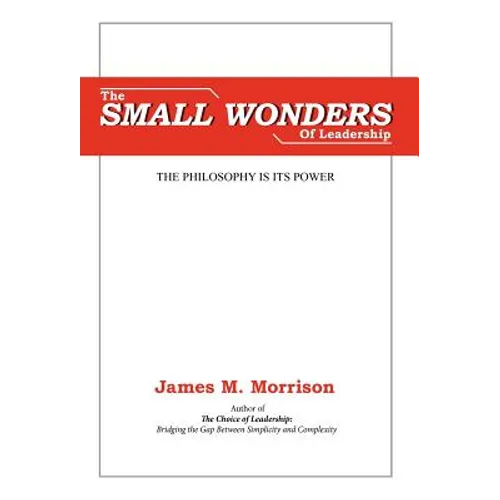 The Small Wonders of Leadership