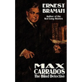 Max Carrrados, the Blind Detective