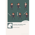 Playing the Middle Ages: Pitfalls and Potential in Modern Games