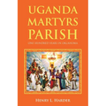 Uganda Martyrs Parish: One Hundred Years in Oklahoma