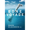 Bone Voyage: Following One Surgeon on the Journey of a Lifetime