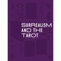 Surrealism and the Tarot: A Love Story