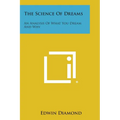 The Science of Dreams: An Analysis of What You Dream and Why