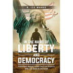 In The Name of Liberty and Democracy: Personal Reflections on Civil Rights and the War in Vietnam - Paperback