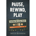 Pause, Rewind, Play: Old Rules For A New World