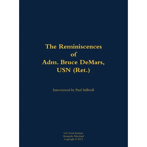 The Reminiscences of Adm. Bruce Demars, USN (Ret.): 1935-