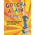 Gotcha Again for Guys! More Nonfiction Books to Get Boys Excited about Reading