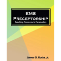 EMS Preceptorship: Teaching Tomorrow's Paramedics