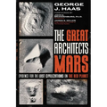The Great Architects of Mars: Evidence for the Lost Civilizations on the Red Planet