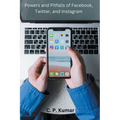 Powers and Pitfalls of Facebook, Twitter, and Instagram