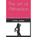 The Art of Attraction: Awakening the Alfa Male