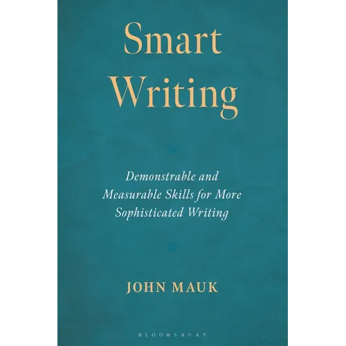 Smart Writing: Demonstrable and Measurable Skills for More Sophisticated Writing