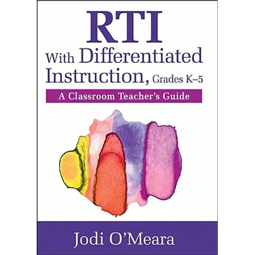 Rti with Differentiated Instruction, Grades K-5: A Classroom Teacher's Guide