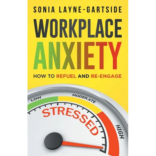 Workplace Anxiety: How to Refuel and Re-Engage