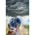 Crazy Climate and Rigged Economies: We Can Do Much Better