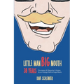 Little Man, Big Mouth, 30 Years: Newspaper and Magazine Columns by an Average Dad in Cargo Shorts