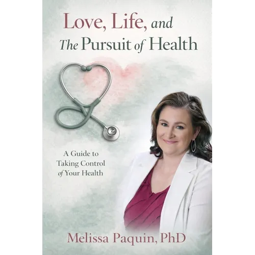 Love, Life, and The Pursuit of Health
