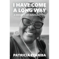 I Have Come a Long Way: A Memoir of Immigration