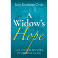 A Widow's Hope: A Guide for Widows in Survival Mode