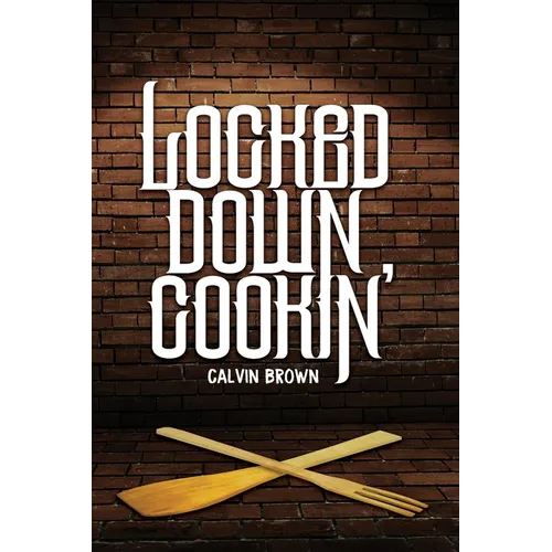 Locked Down Cookin'