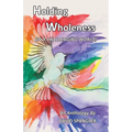 Holding Wholeness: (In a Challenging World)