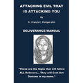 Attacking Evil That Is Attacking You: Deliverance Manual