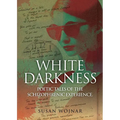 White Darkness: Poetic Tales of the Schizophrenic Experience