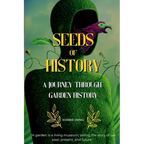 Seeds of History: A Journey Through Garden History