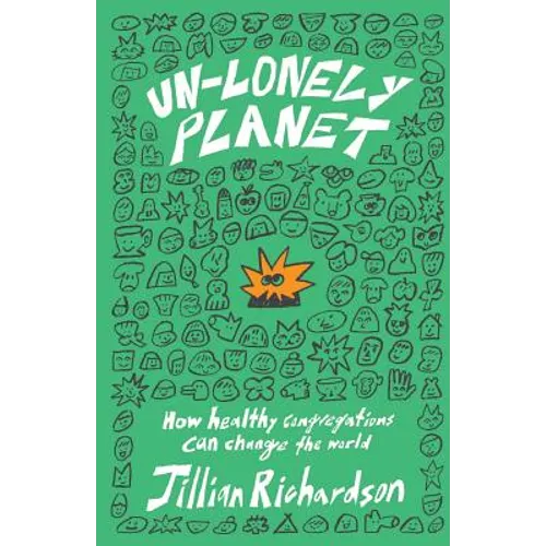 Un-Lonely Planet: How Healthy Congregations Can Change the World