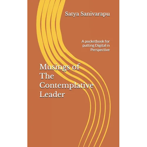 Musings of The Contemplative Leader: A pocketbook for putting Digital in Perspective