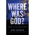 Where Was God?: Faith In Times Of Trouble