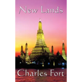 New Lands: A Fortean Classic of Anomalous Astronomy, Unexplained Phenomena, and Scientific Doubt