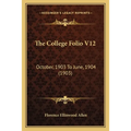 The College Folio V12: October, 1903 To June, 1904 (1903)