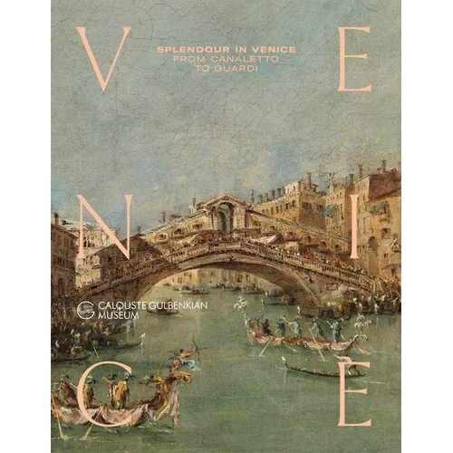 Splendour in Venice: From Canaletto to Guardi