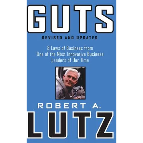 Guts: 8 Laws of Business from One of the Most Innovative Business Leaders of Our Time