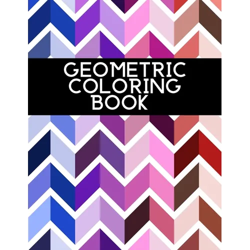 Geometric Coloring Book: For Adults Relaxation