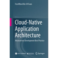 Cloud-Native Application Architecture: Microservice Development Best Practice