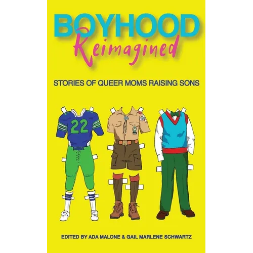Boyhood Reimagined: Stories of Queer Moms Raising Sons