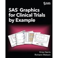 SAS Graphics for Clinical Trials by Example