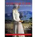 Survival Food: South African Pioneer Cuisine: South African Pioneer Cuisine