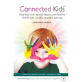 Connected Kids: Help Kids with Special Needs (and Autism) SHINE with mindful, heartfelt activities